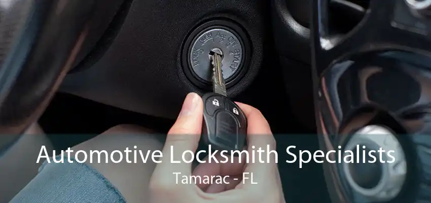 Automotive Locksmith Specialists Tamarac - FL