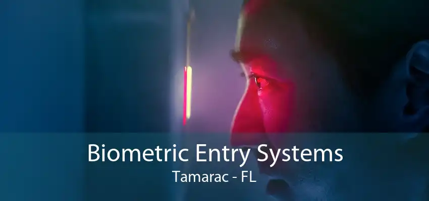 Biometric Entry Systems Tamarac - FL