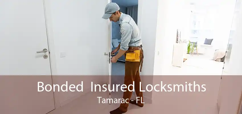 Bonded  Insured Locksmiths Tamarac - FL