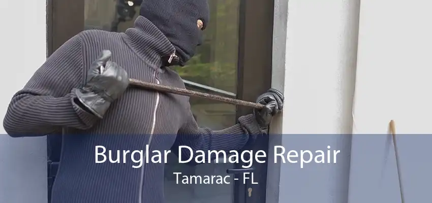 Burglar Damage Repair Tamarac - FL