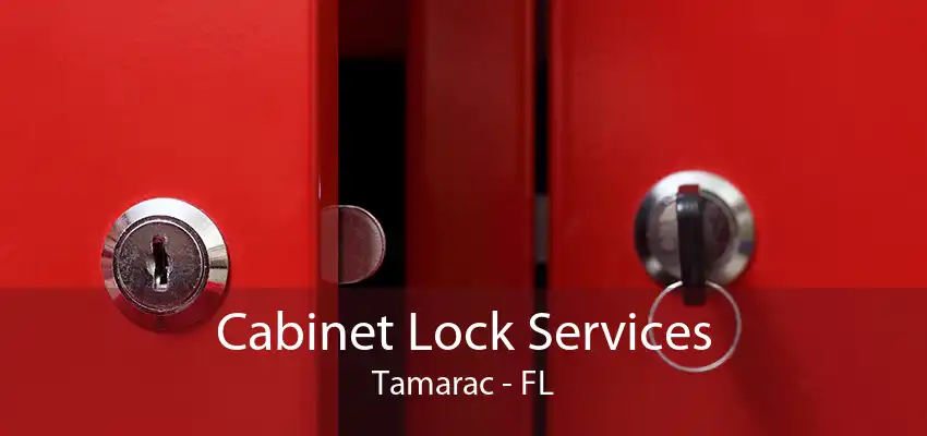 Cabinet Lock Services Tamarac - FL