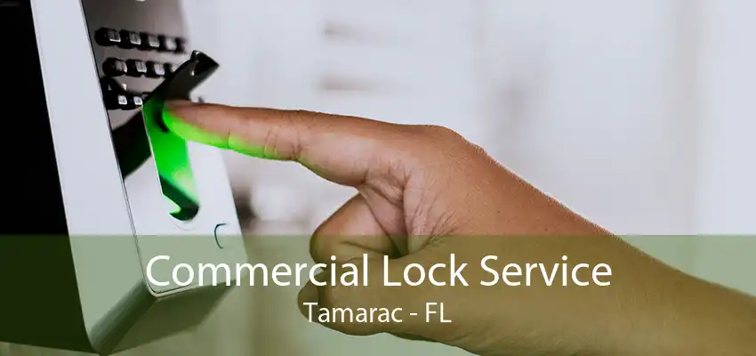 Commercial Lock Service Tamarac - FL