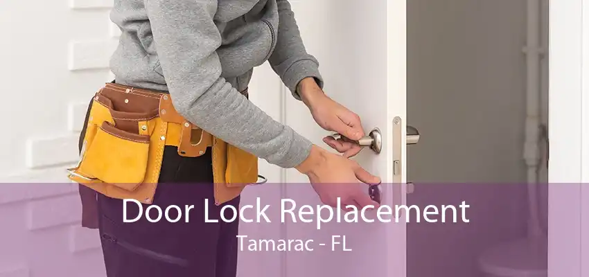 Door Lock Replacement Tamarac - FL