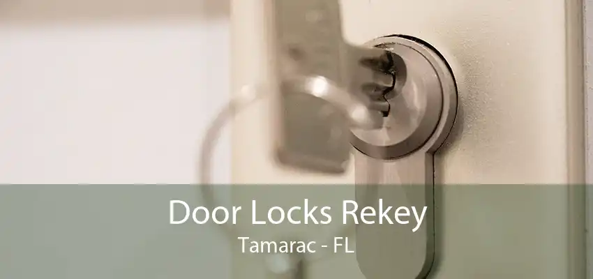 Door Locks Rekey Tamarac - FL