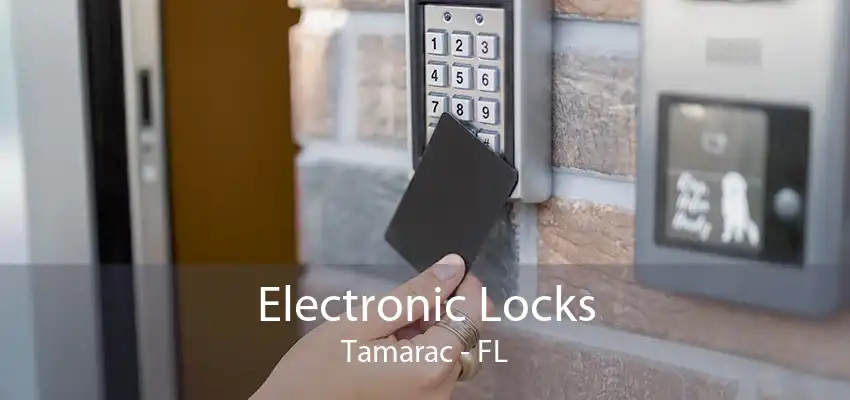 Electronic Locks Tamarac - FL