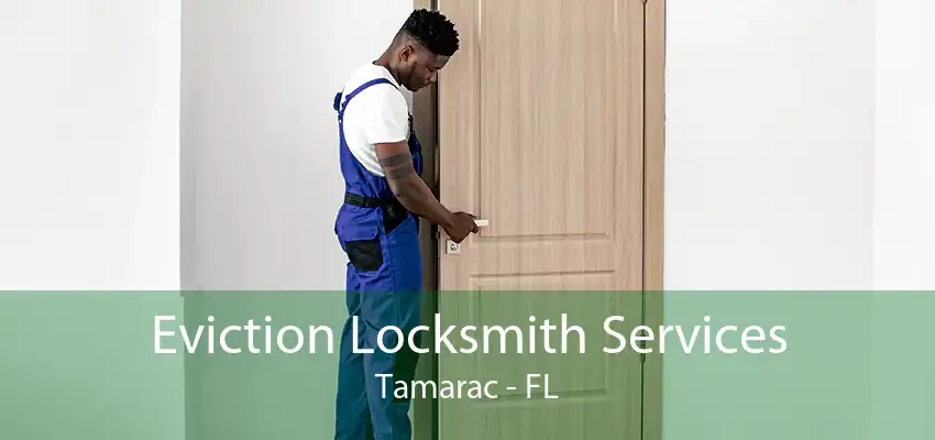 Eviction Locksmith Services Tamarac - FL