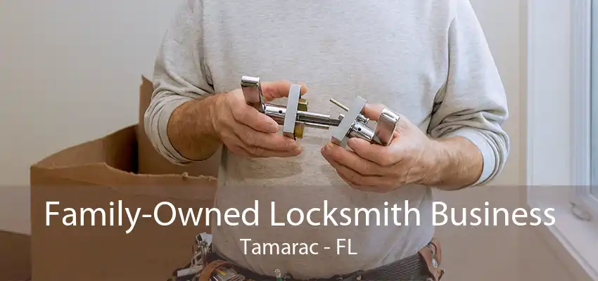 Family-Owned Locksmith Business Tamarac - FL