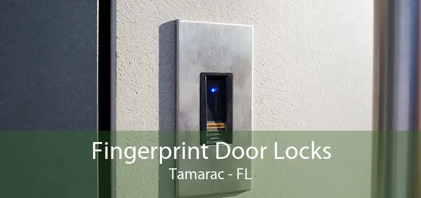 Fingerprint Door Locks Tamarac - FL