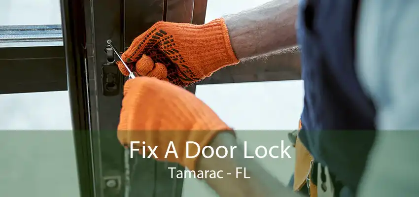 Fix A Door Lock Tamarac - FL