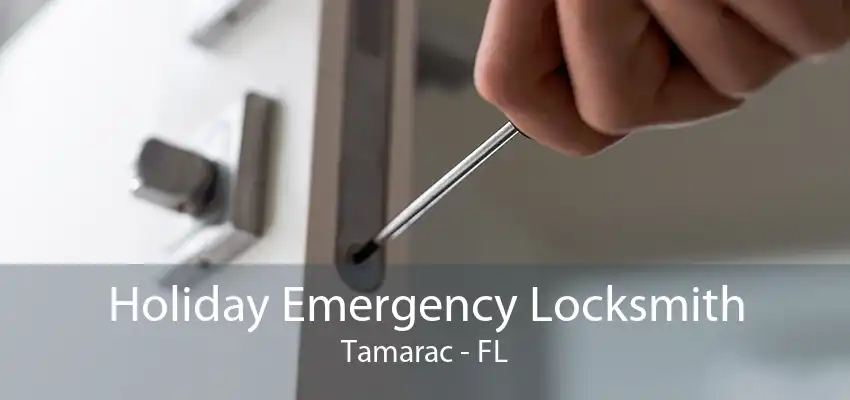 Holiday Emergency Locksmith Tamarac - FL