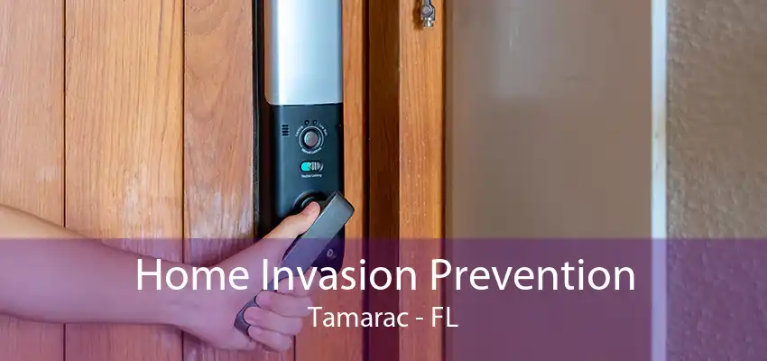 Home Invasion Prevention Tamarac - FL