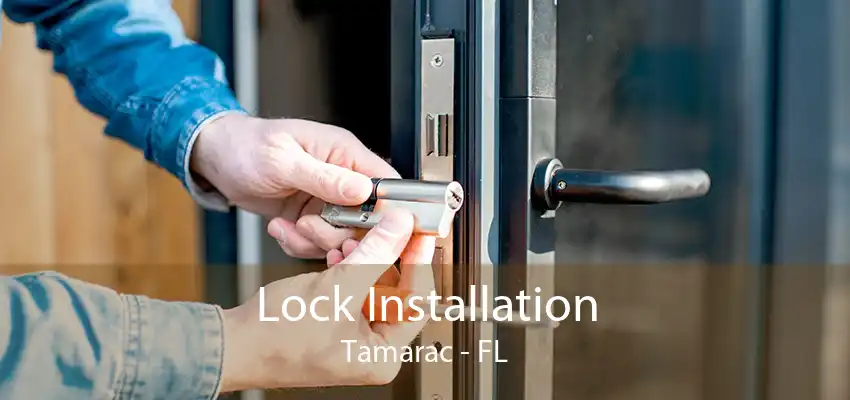 Lock Installation Tamarac - FL