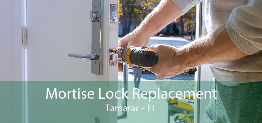 Mortise Lock Replacement Tamarac - FL