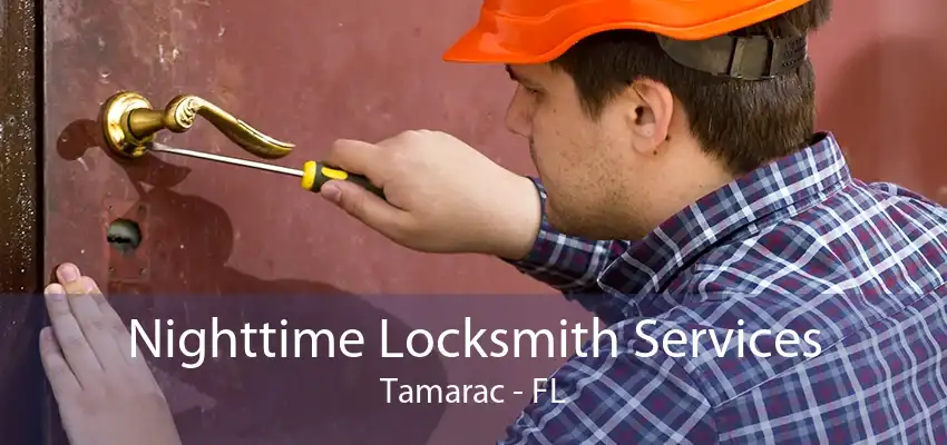 Nighttime Locksmith Services Tamarac - FL