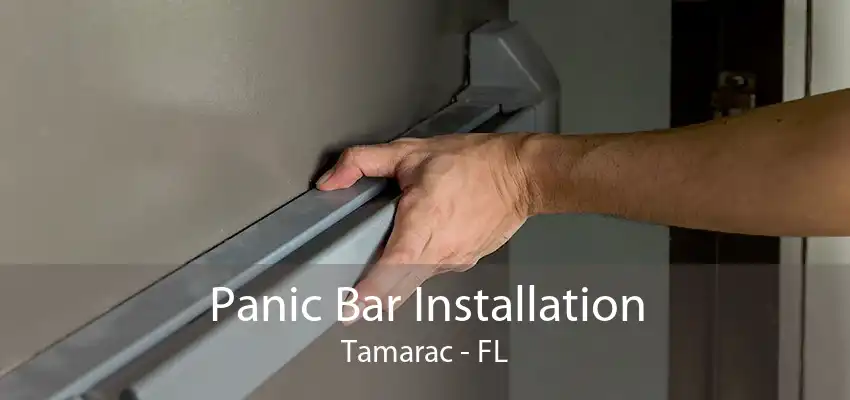 Panic Bar Installation Tamarac - FL