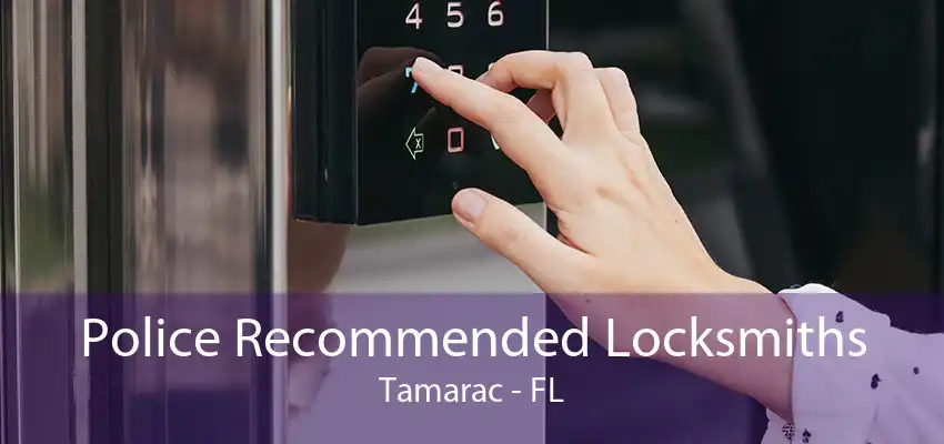 Police Recommended Locksmiths Tamarac - FL