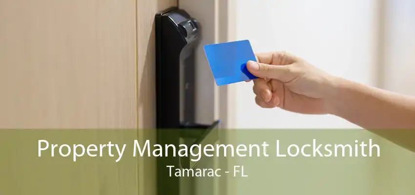 Property Management Locksmith Tamarac - FL