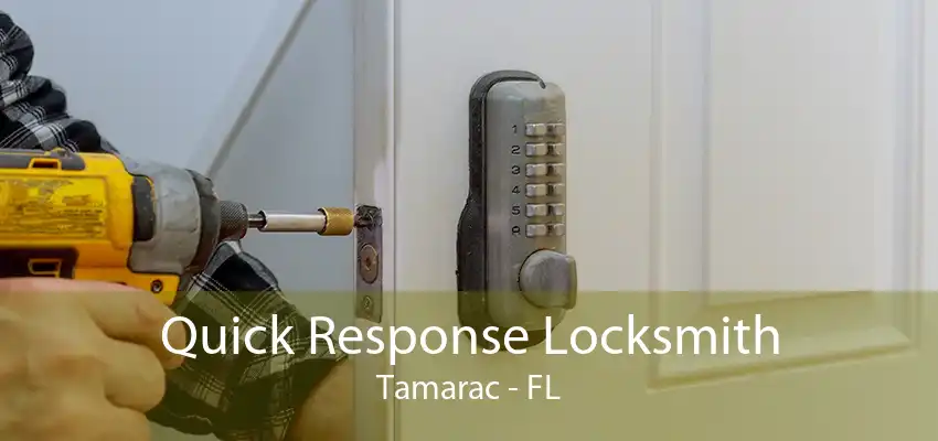 Quick Response Locksmith Tamarac - FL