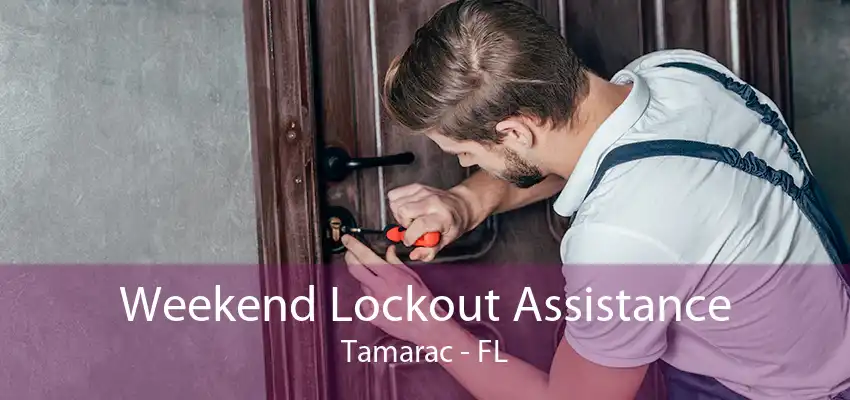 Weekend Lockout Assistance Tamarac - FL