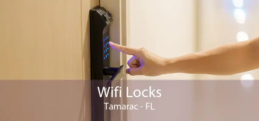 Wifi Locks Tamarac - FL